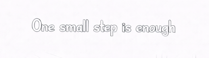Week 12: One Small Step Is Enough