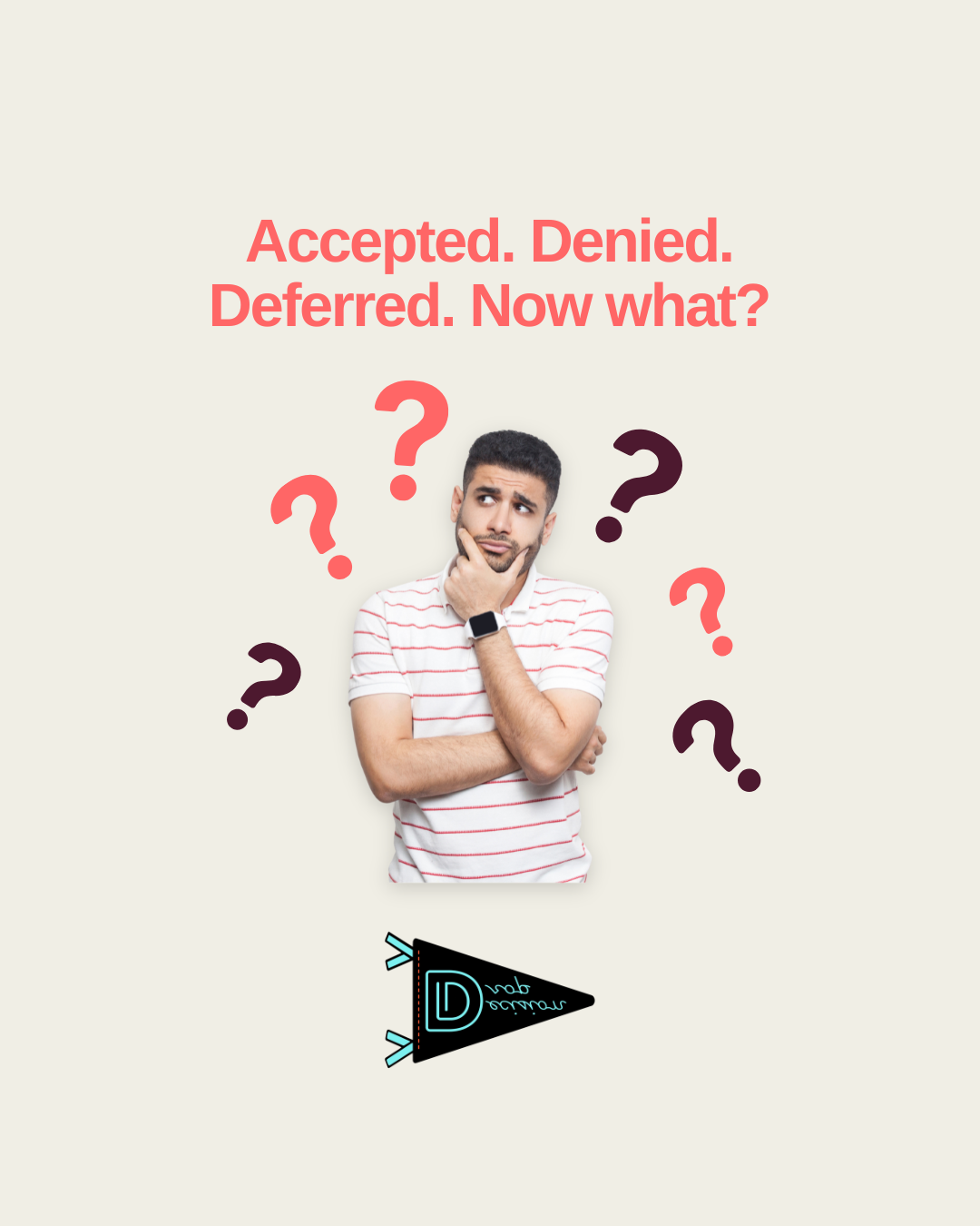Accepted, Denied, Deferred: Making Sense of Your College Admissions Decisions