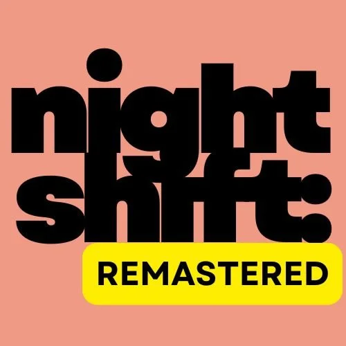 Night Shift Remastered | Femme is Fierce