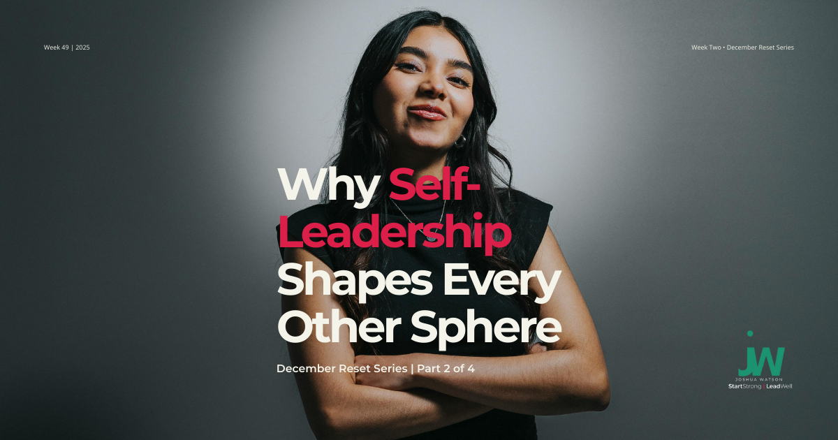 Why Self-Leadership Shapes Every Other Sphere