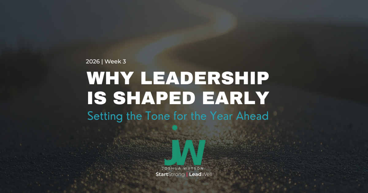Why Leadership Is Shaped Early: Setting the Tone for the Year Ahead