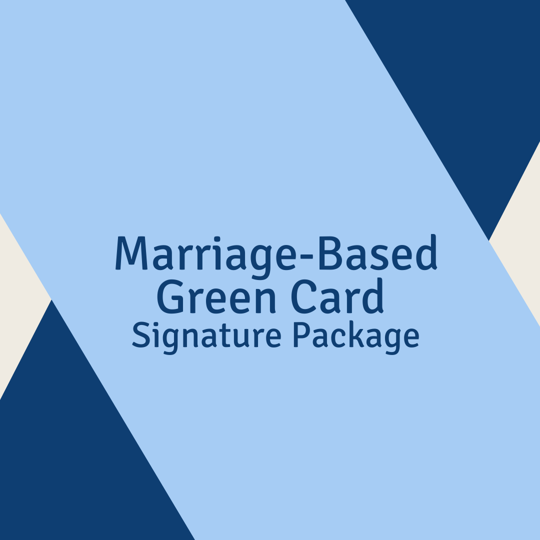 Marriage-Based Green Card – Signature Package *Most Popular*