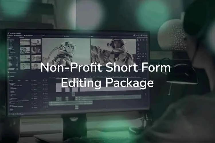 Non-Profit Short Form Editing Package