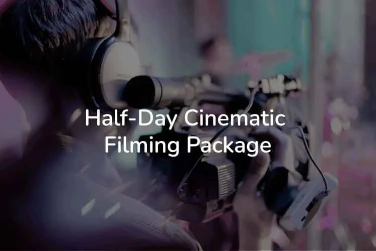 Half-Day Cinematic Filming Package
