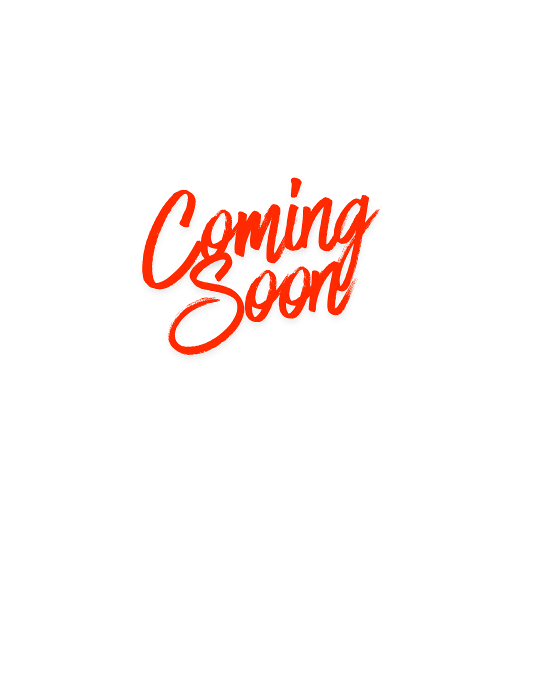 White background with red, cursive text that says "Coming Soon".