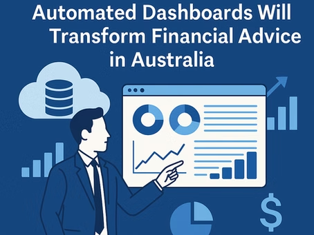 How Data as a Service and Automated Dashboards Will Transform Financial Advice in Australia