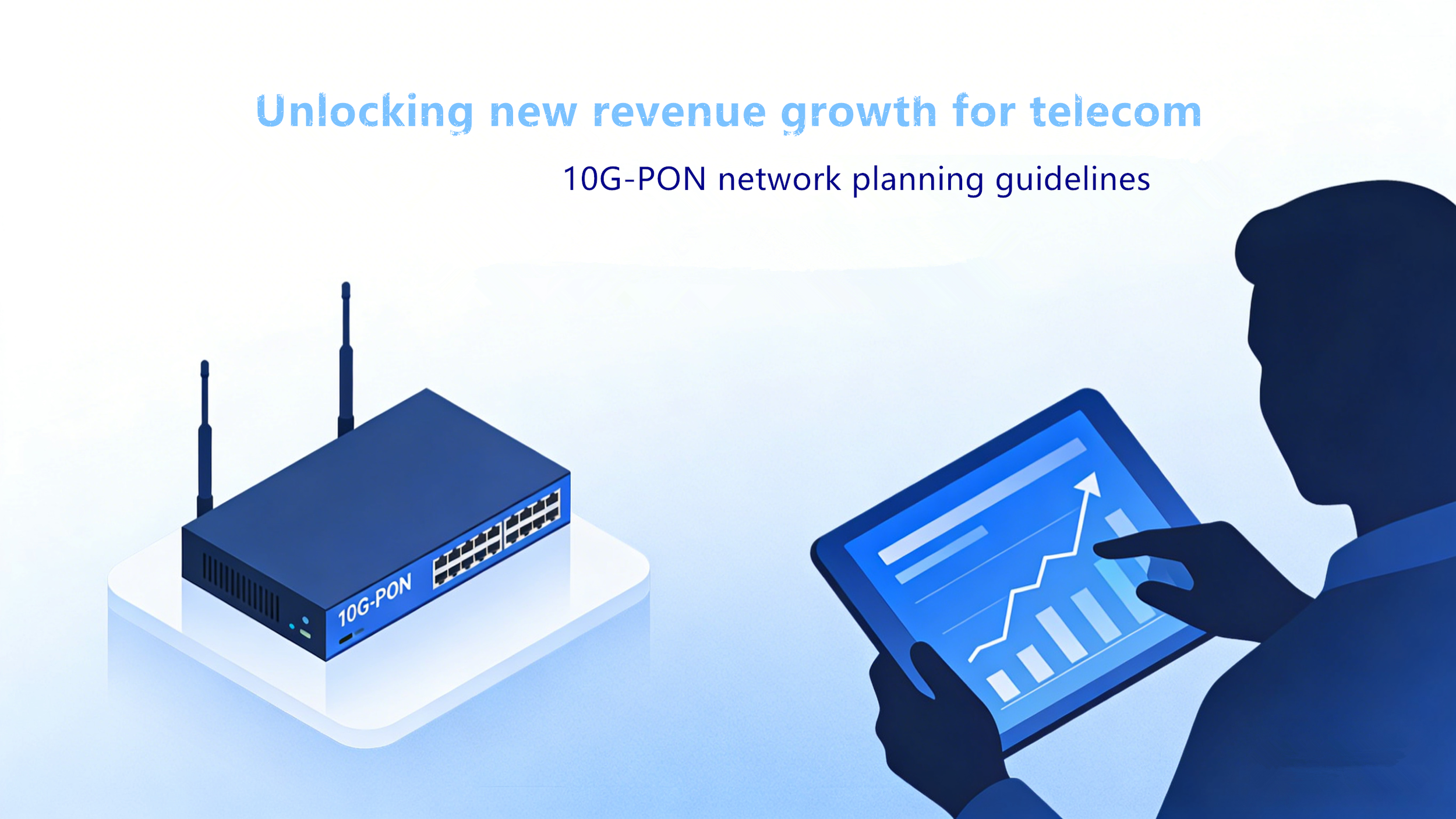 Unlocking new revenue growth for telecom: 10G-PON network planning guidelines
