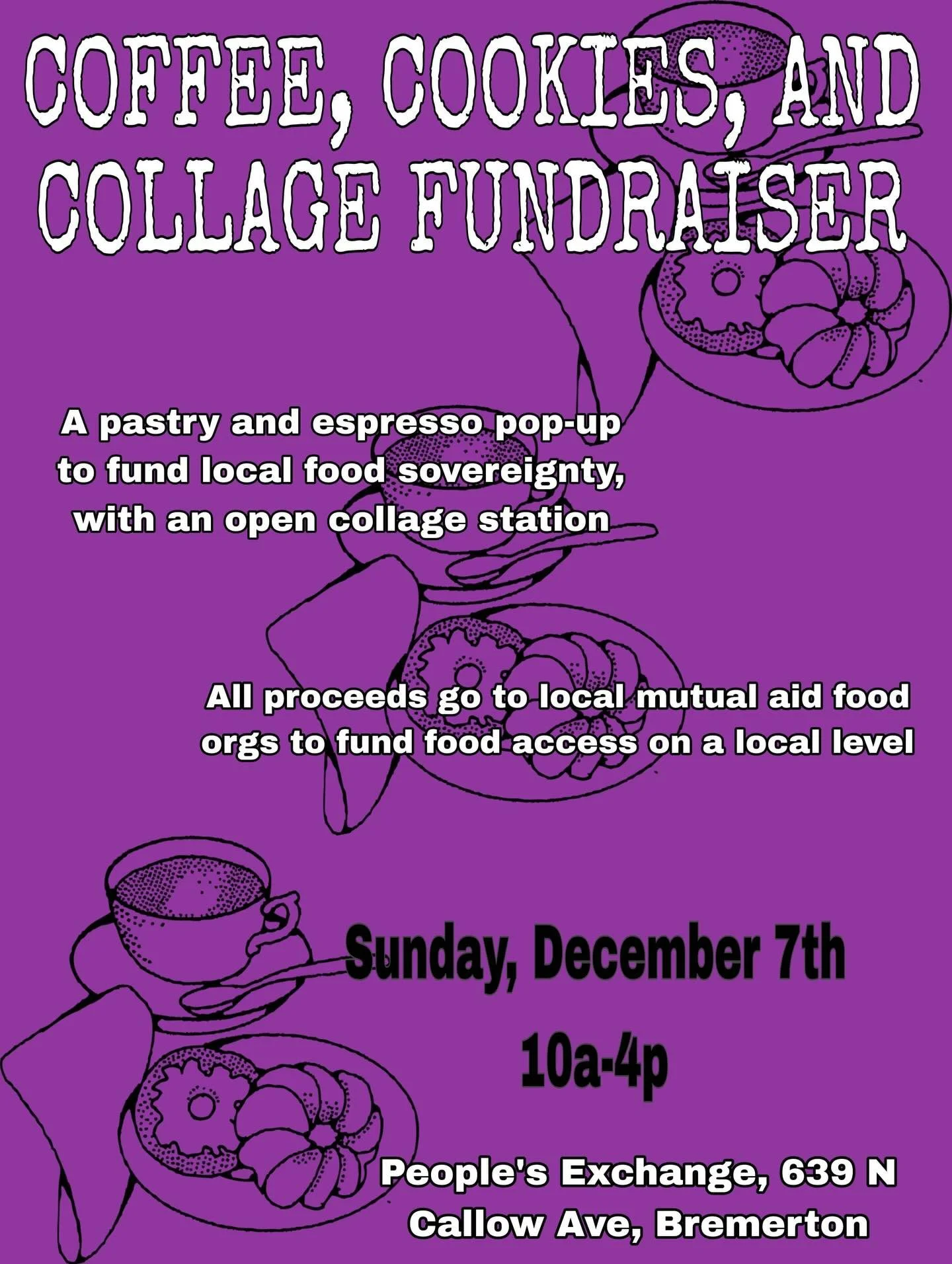 I&rsquo;ll be in Bremerton doing a popup espresso bar and bake sale with a friend December 7! All profits will go to local food distribution organizations! We&rsquo;ll have a collage station free for anyone to come and go and partake in, so you&rsquo