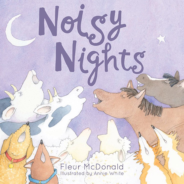 Children's book cover titled 'Noisy Nights' by Fleur McDonald and Illustrated by Annie White with illustrated sheep, dogs, and horses singing and howling under a moonlit sky.