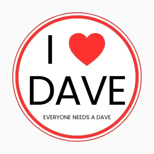 Badge that says: I heart Dave. Everyone needs a Dave.