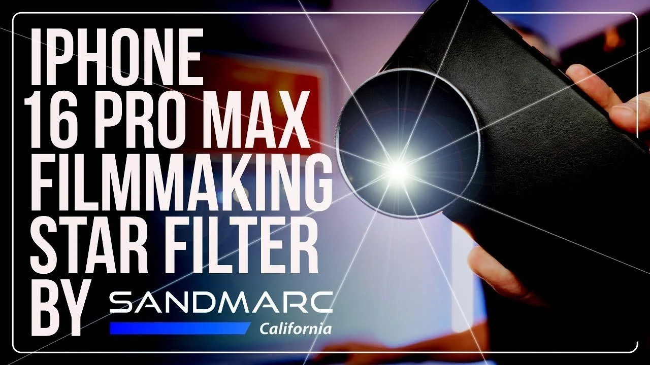 iPhone 16 Pro Max Star Filter - SANDMARC Review for Mobile Filmmaking