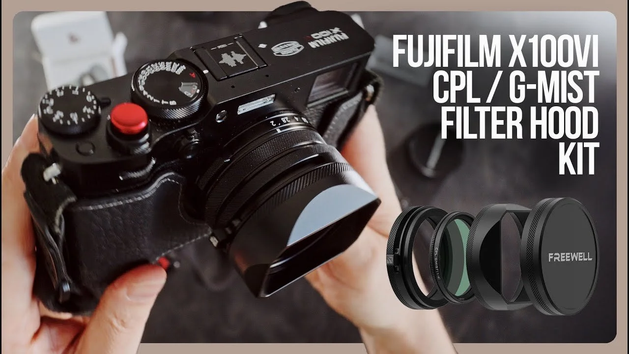 Fujifilm X100VI with Freewell CPL/G-MIST Filter Kit - Pro Lens Hood Review