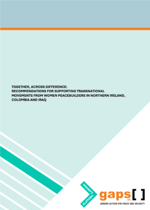 Together, across difference: recommendations for supporting transnational movements from women peacebuilders in Northern Ireland, Colombia and Iraq
