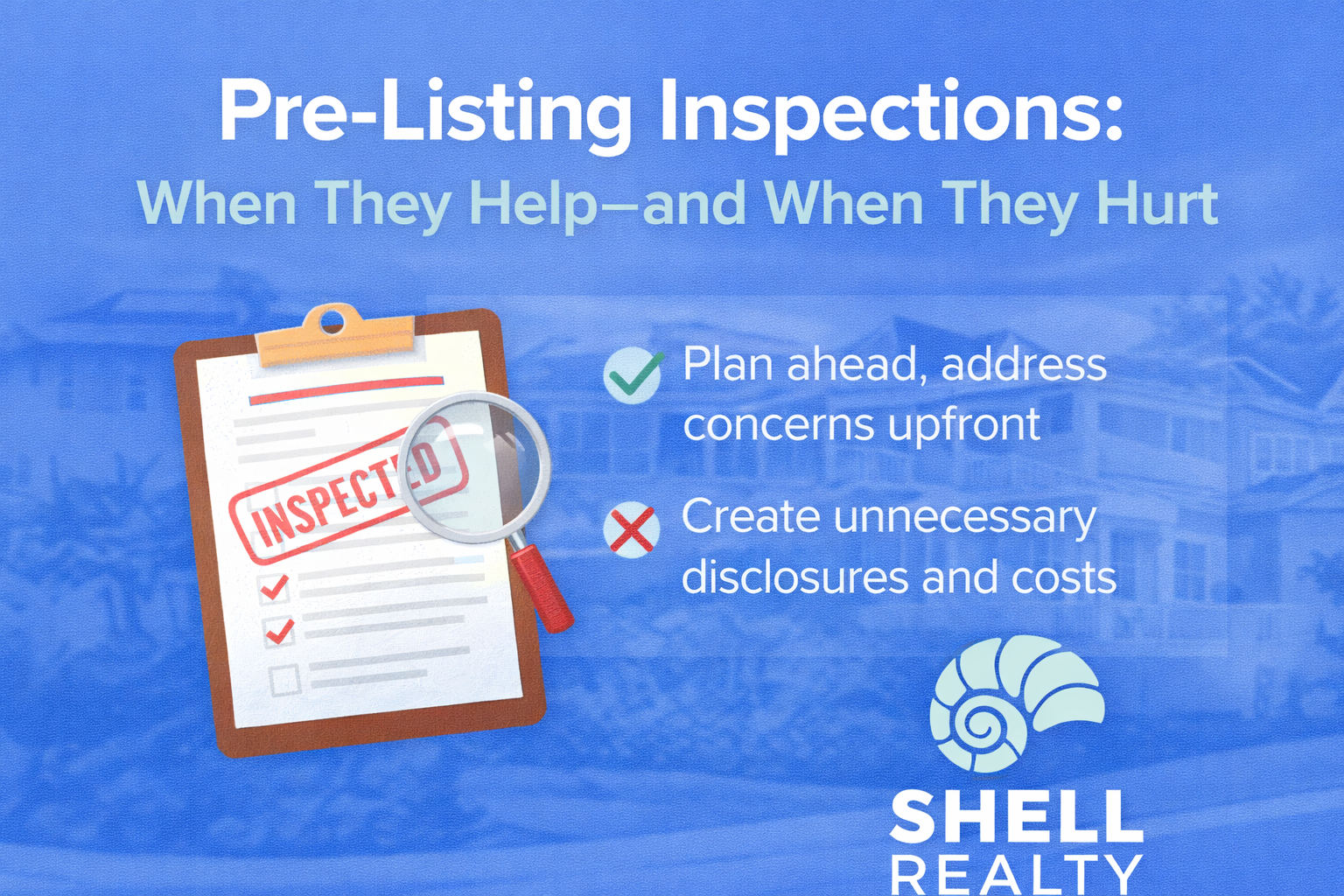 Pre-Listing Inspections: When They Help and When They Hurt