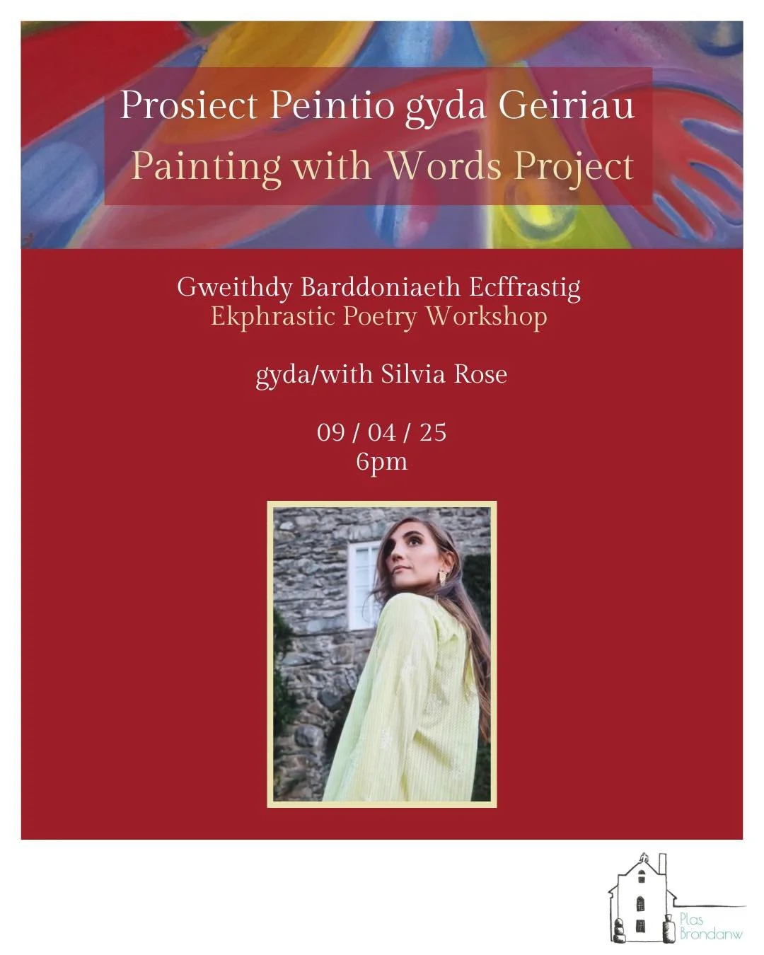Event poster for a painting and poetry workshop featuring Silvia Rose, scheduled for April 9, 2025, at 6 pm. The poster includes an abstract colorful background at the top, a red section with event details, and a photo of a woman with long hair wearing a yellow jacket in front of a stone building. There is a small logo of a house in the bottom right corner.