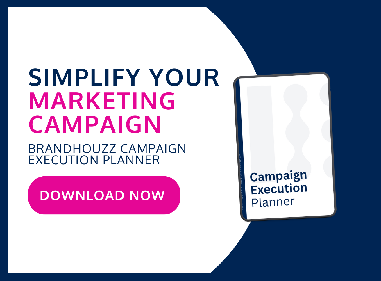 Simplify Your Marketing Campaign: Brandhouzz Campaign Execution Planner