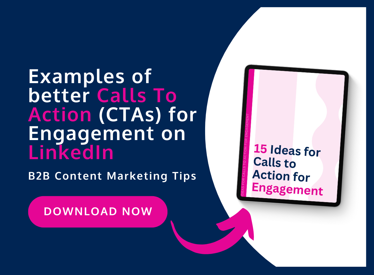 Examples of Better Calls To Action (CTAs) for Engagement on LinkedIn: B2B Content Marketing Tips&nbsp;
