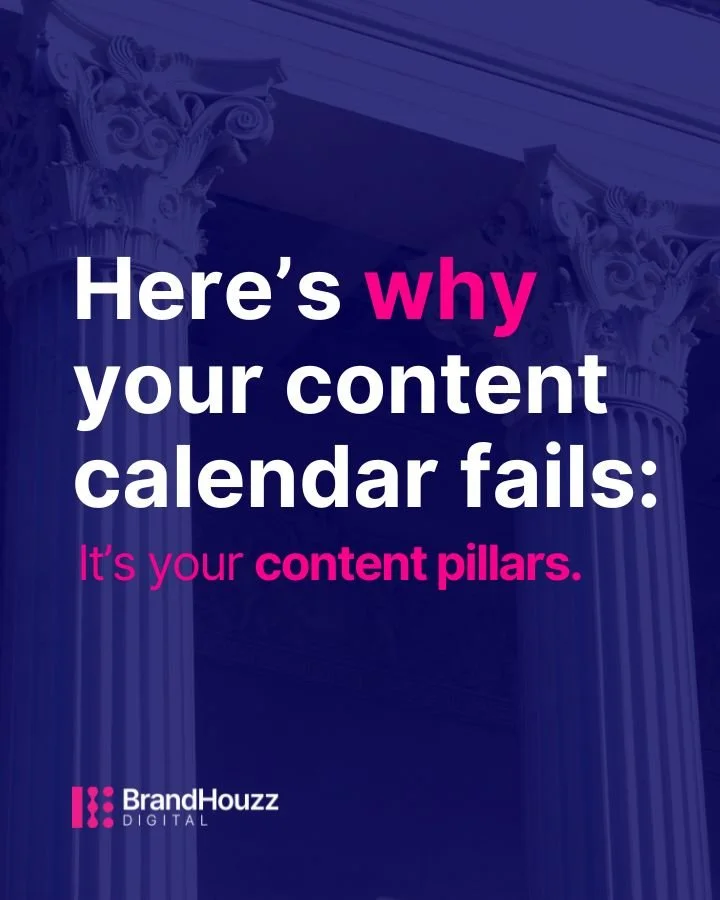 A digital graphic with a dark blue background featuring classical Greek columns. Text in white and pink reads, "Here's why your content calendar fails: It's your content pillars." Logo of BrandHouzz Digital is at the bottom left.