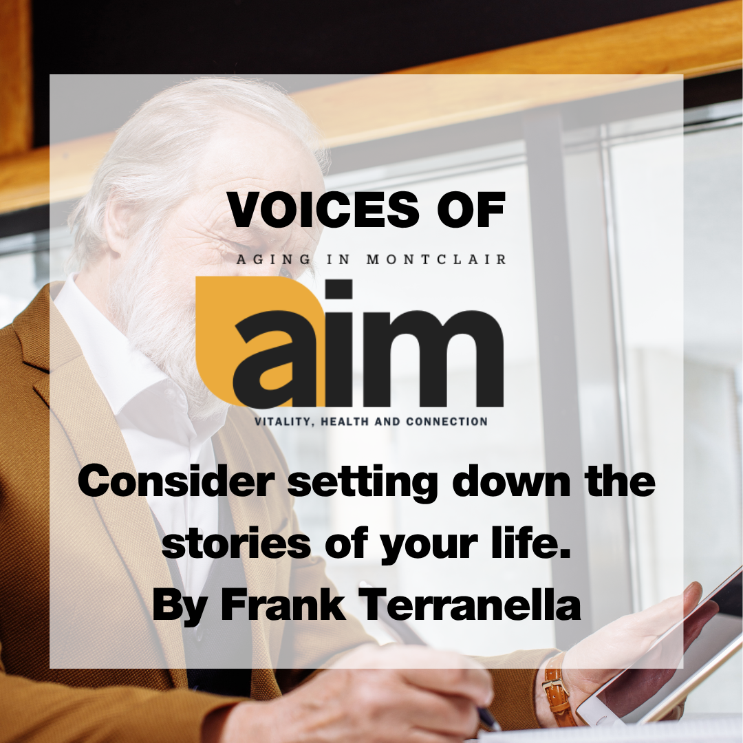 Consider setting down the stories of your life ~ By Frank Terranella