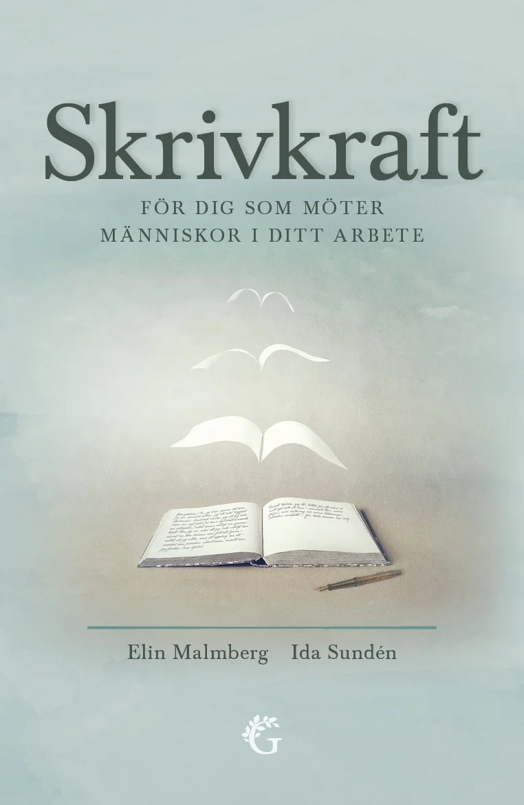 Boken Skrivkraft – för dig som möter människor i ditt arbete av Elin Malmberg och Ida Sundén