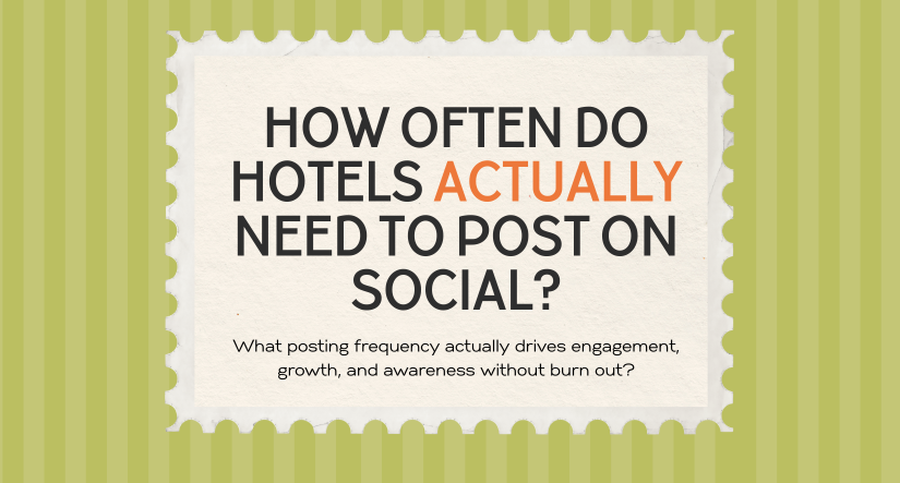 How Often Do Hotels ACTUALLY Need to Post on Social Media?