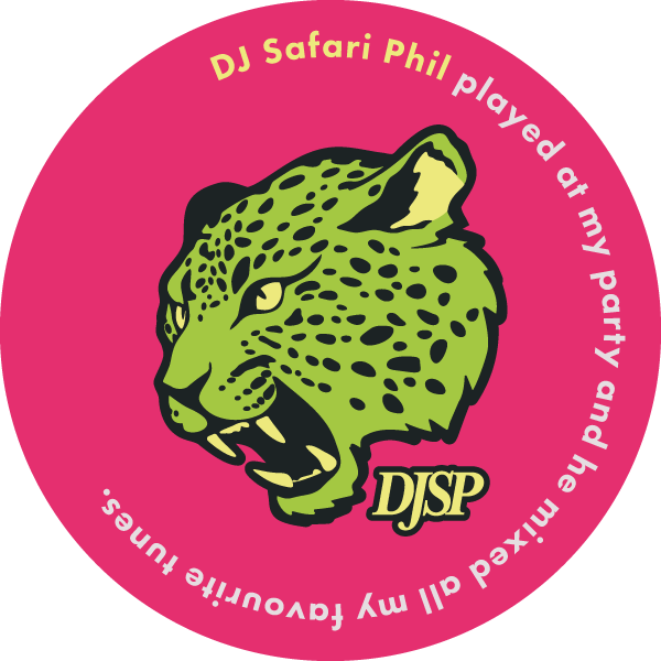 A pink circular badge features a stylized green leopard's head with black spots and a fierce expression. Curved pink text around the top reads "DJ Safari Phil played at my party and he mixed all my favourite tunes".