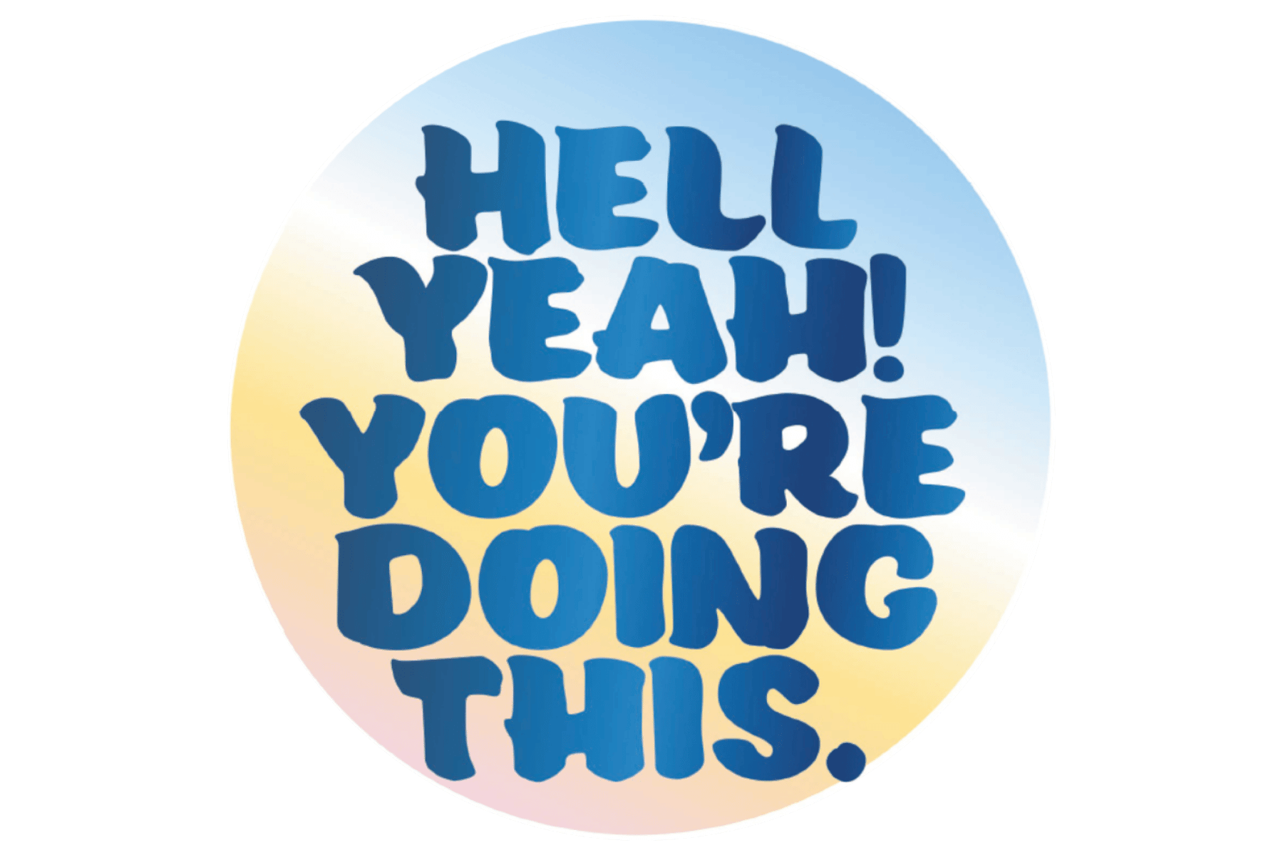 Motivational sticker reading "Hell Yeah! You're Doing This." from the Just Keep Going ADHD goal-setting workbook system.
