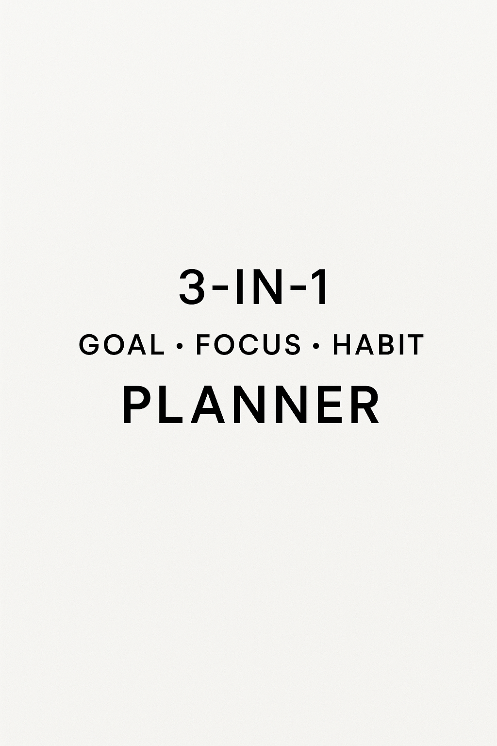 3-in-1 Planner (GOAL, FOCUS, HABIT)