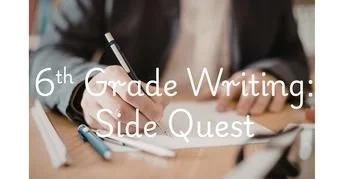 6th Grade Writing: Side Quest