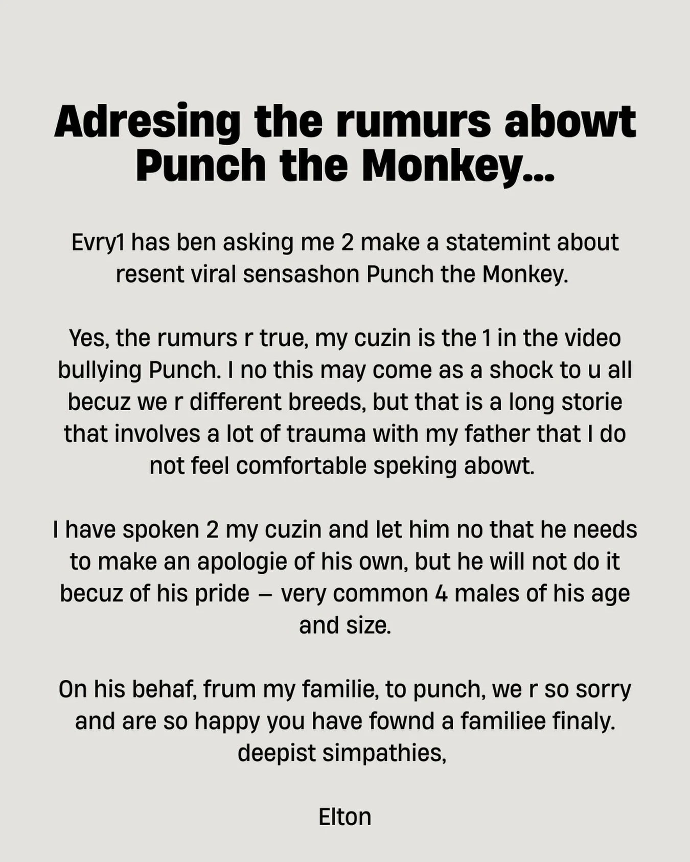 Thenk u to every1 who has supported me threw this time, and 2 punch - i hope you can forgive my cuzin 😔🫶

#punch #punchthemonkey #apology