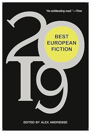Best European Fiction 2019, edited by Alex Andriesse