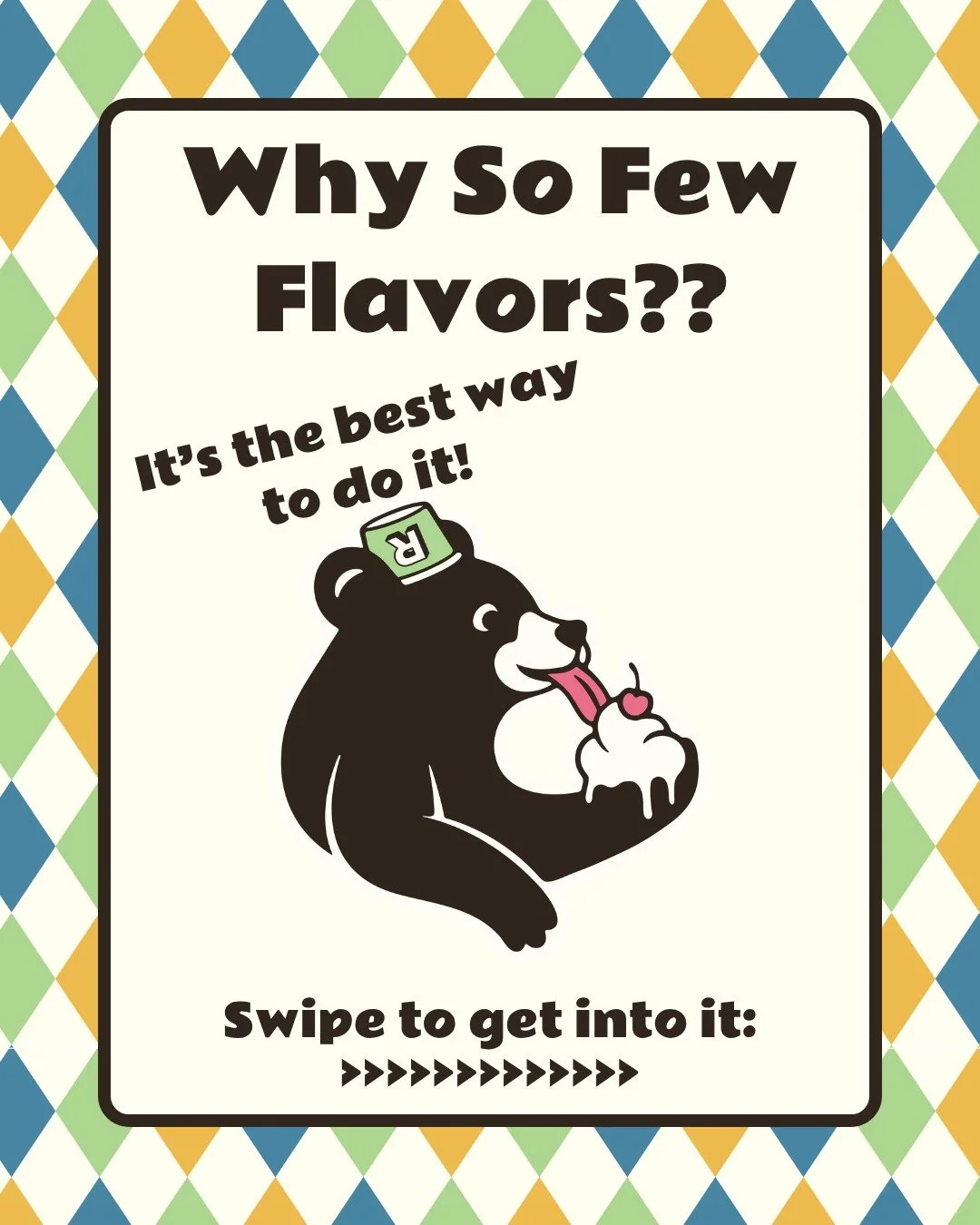 Ruthie's makes all of our Frozen Custard on site every day. Everything we scoop, we make fresh that day, throughout the day! 

This means we can only carry limited flavors. But don't worry, we think you'll still love what you can do when you see our 