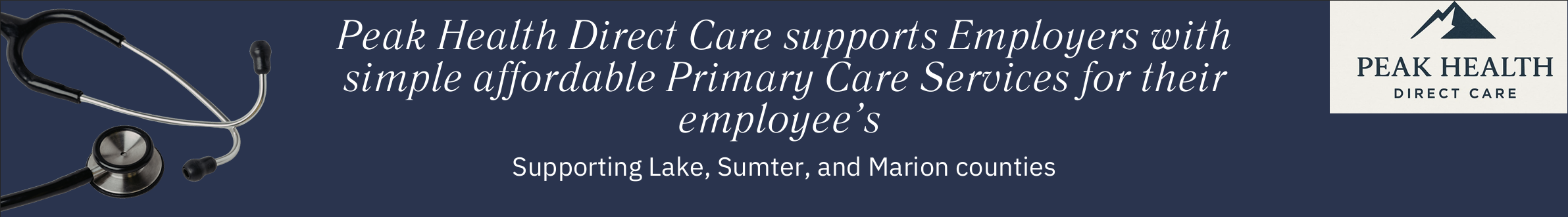 Graphic banner with a stethoscope on the left and the Peak Health Direct Care logo on the right. Text in the center reads: "Peak Health Direct Care supports Employers with simple affordable Primary Care Services for their employees" and below it states "Supporting Lake, Sumter, and Marion counties."