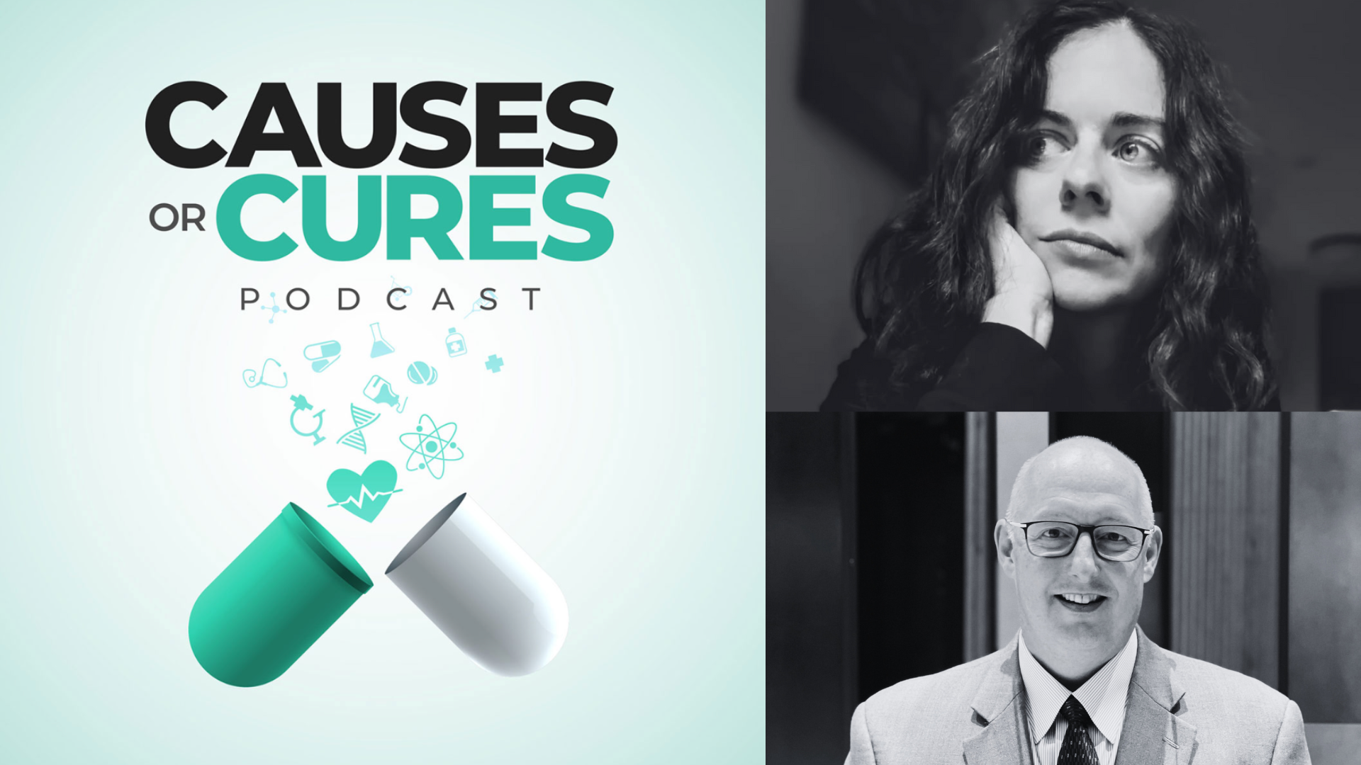 A promotional graphic for a podcast titled "Causes or Cures." The graphic features the podcast name with icons of medical and scientific symbols, and an illustration of a capsule pill opening with medical icons flowing out. On the right side of the image are two black-and-white photographs of a woman with curly hair and a man with glasses, both appearing to be in thought or listening.