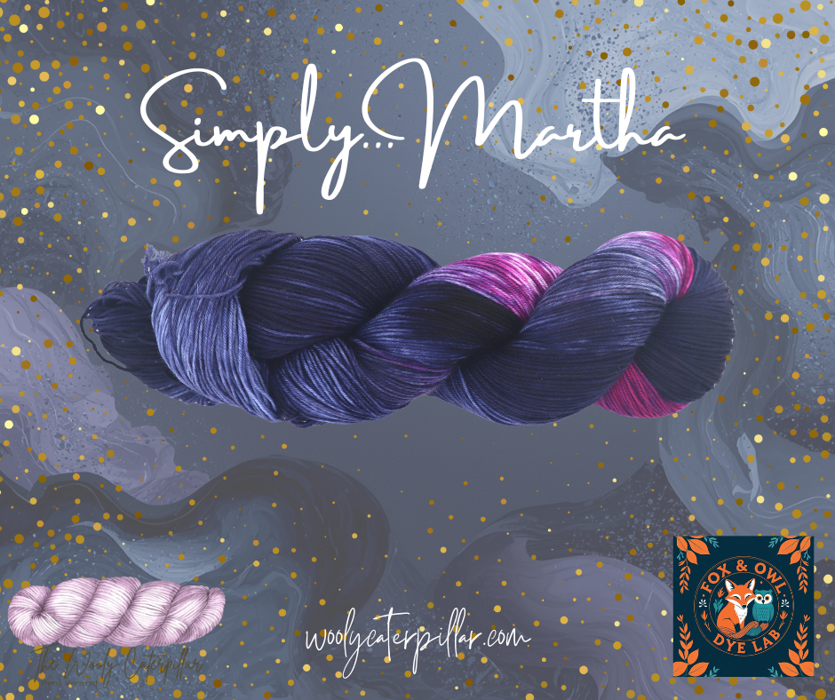 Colorful skein of yarn with magenta and navy tones, set against a dark background with gold splashes; text reads 'Simply... Martha' and 'wollycatepillar.com', with a small purple yarn illustration and a logo for Fox & Owl Dye Lab.