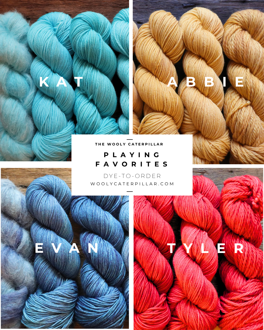 Photo of four sets of yarn skeins in different colors: light blue labeled 'KAT', yellow labeled 'ABBIE', blue labeled 'EVAN', and red labeled 'TYLER' with a central text overlay promoting Wooly Caterpillar's dye-to-order yarns.