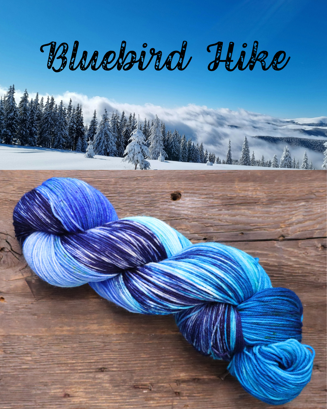 Snow-covered trees in a mountain landscape with blue sky, reading 'Bluebird Hike', and a close-up photo of multicolored blue yarn on a wooden surface.