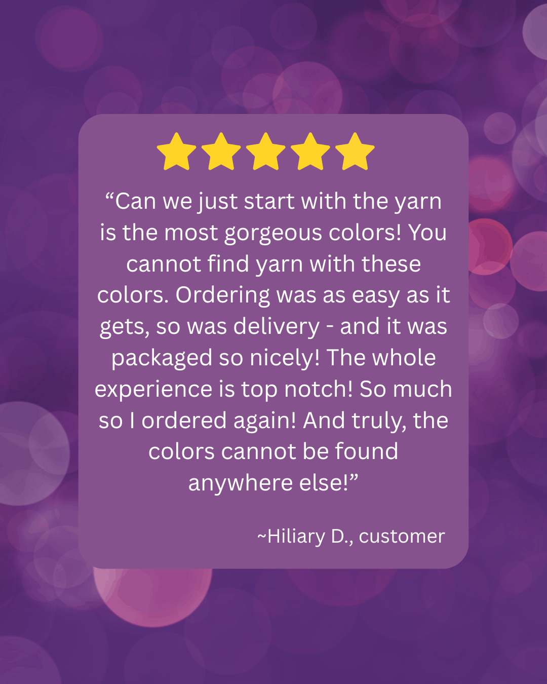 Customer review with five stars, praising yarn colors, easy ordering, nice packaging, and excellent overall experience.