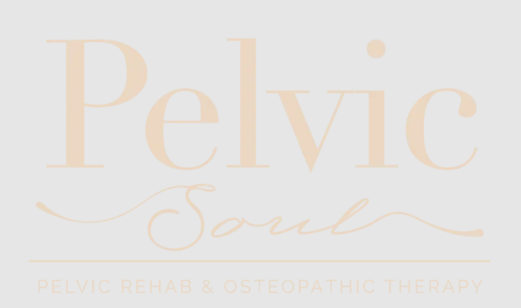 Logo for Pelvic Soul, featuring the business name in elegant blush-colored text with a subtle background, along with the tagline "Pelvic Rehab & Osteopathic Therapy."