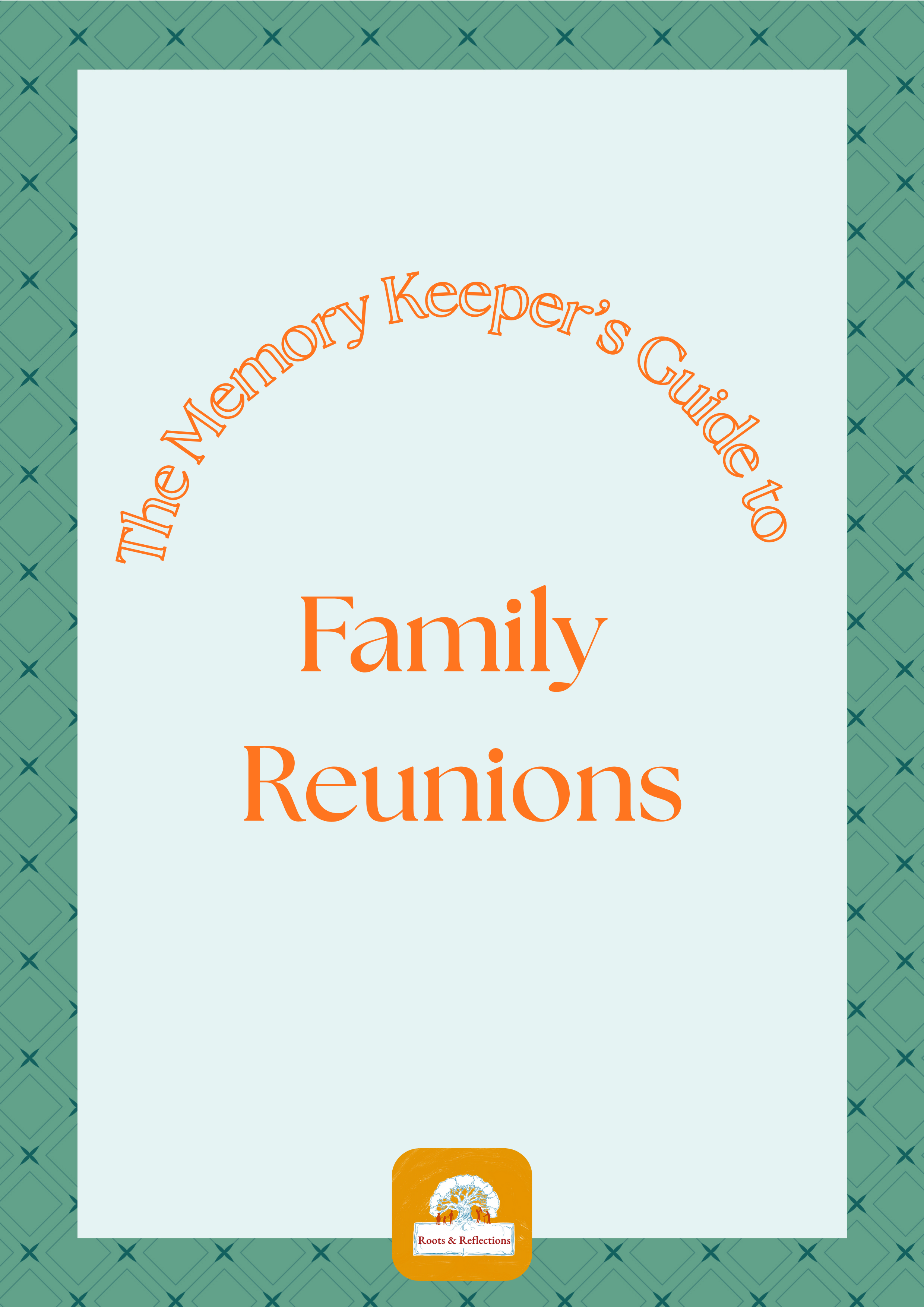 The Memory Keeper's Guide to Family Reunions