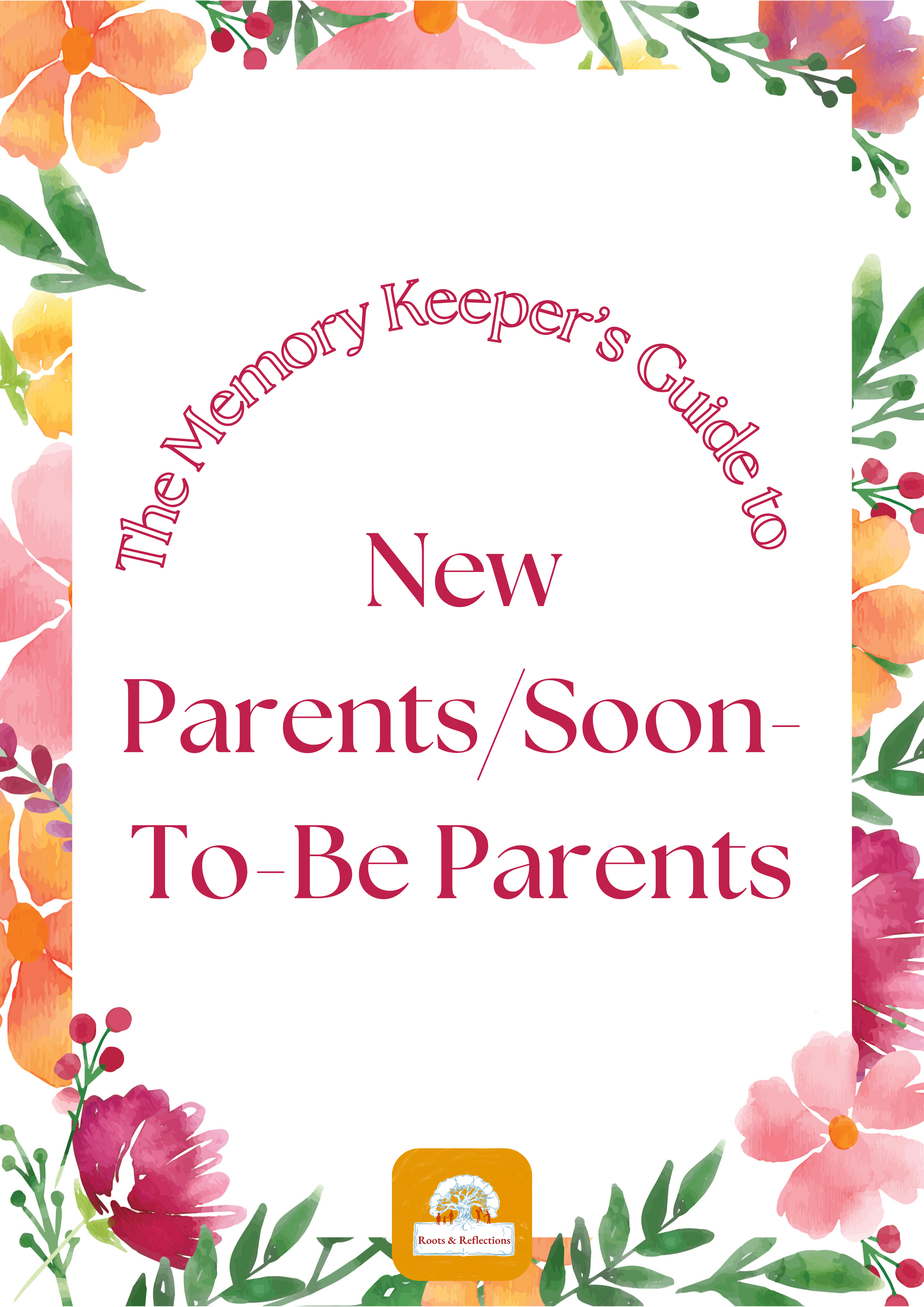 The Memory Keeper's Guide to New & Soon-To-Be Parents