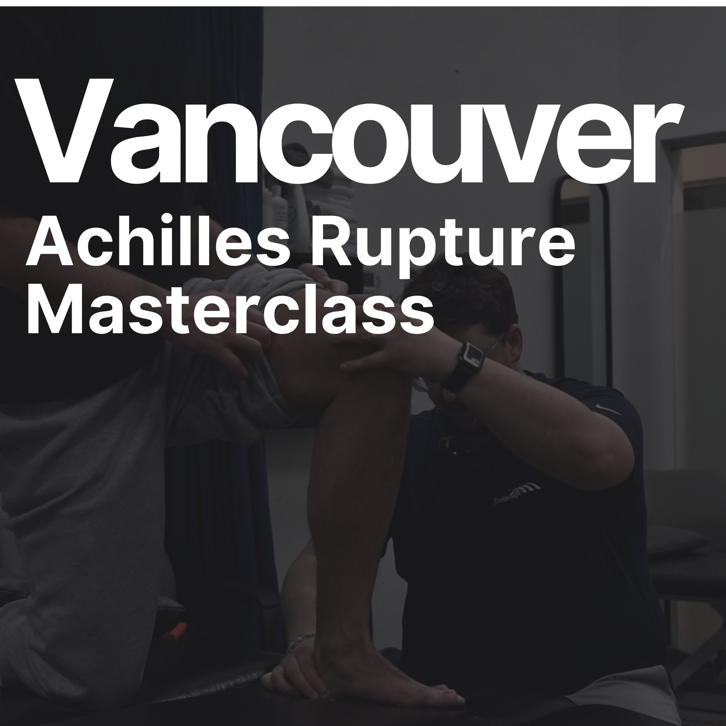 Achilles Masterclass Vancouver