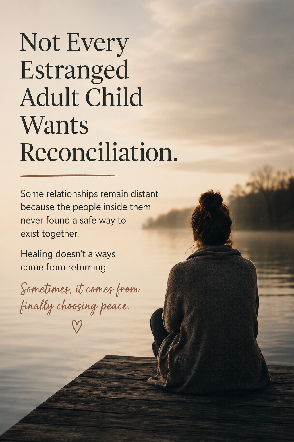 Not Every Estranged Adult Child Wants Reconciliation