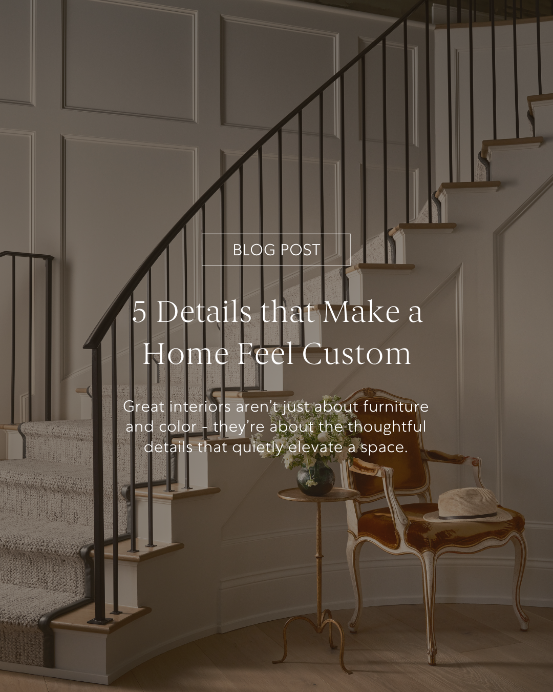 5 Details that Make a Home Feel Custom