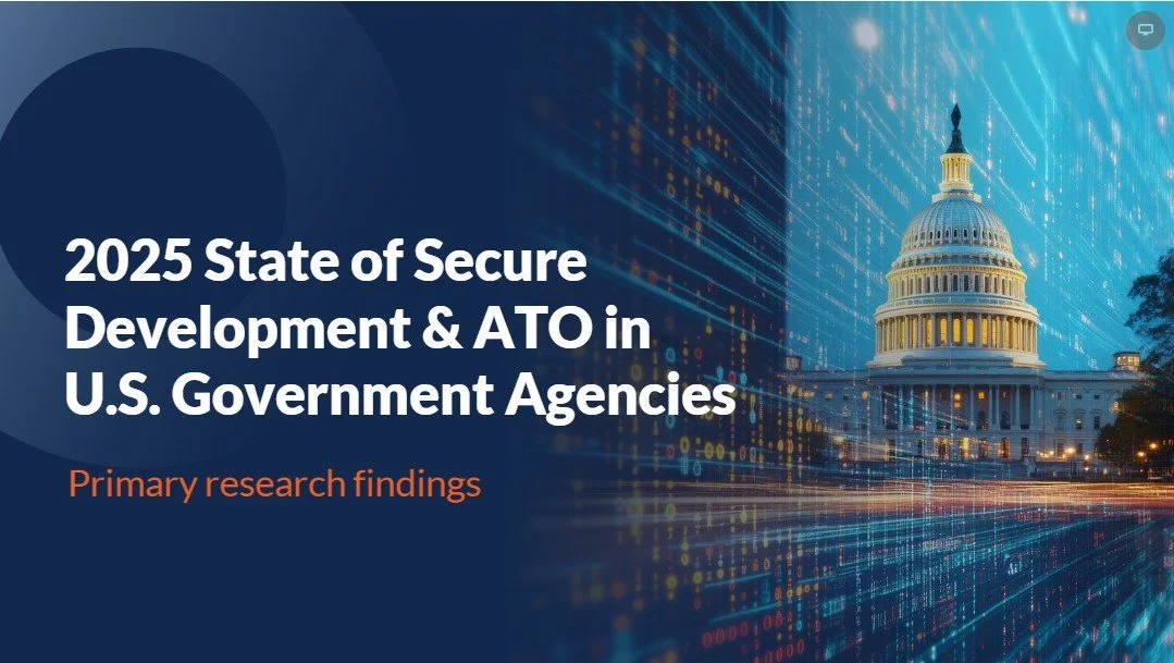 2025 State of Secure Development and ATO in U.S. Government Agencies