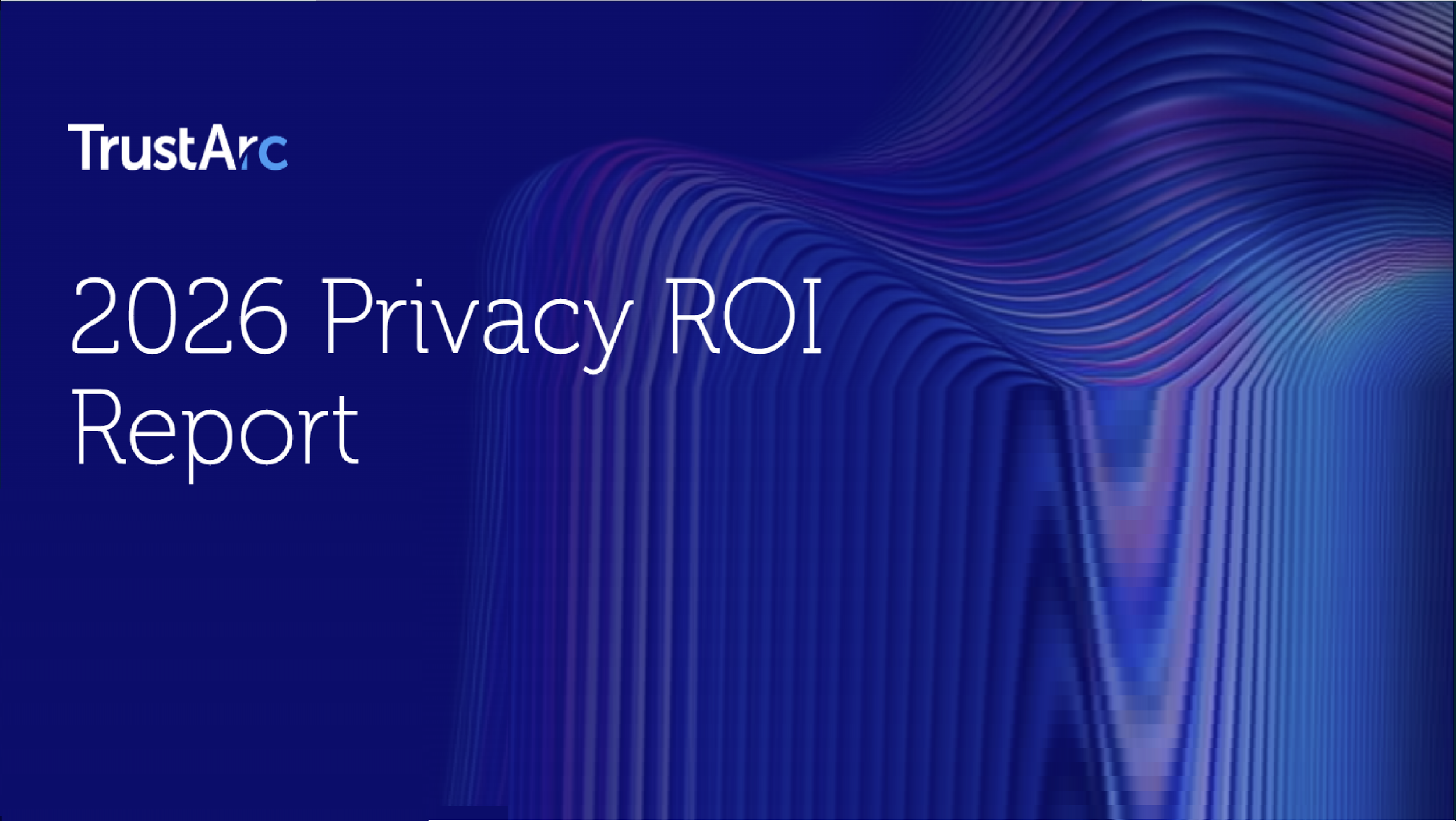 2026 Privacy ROI Report