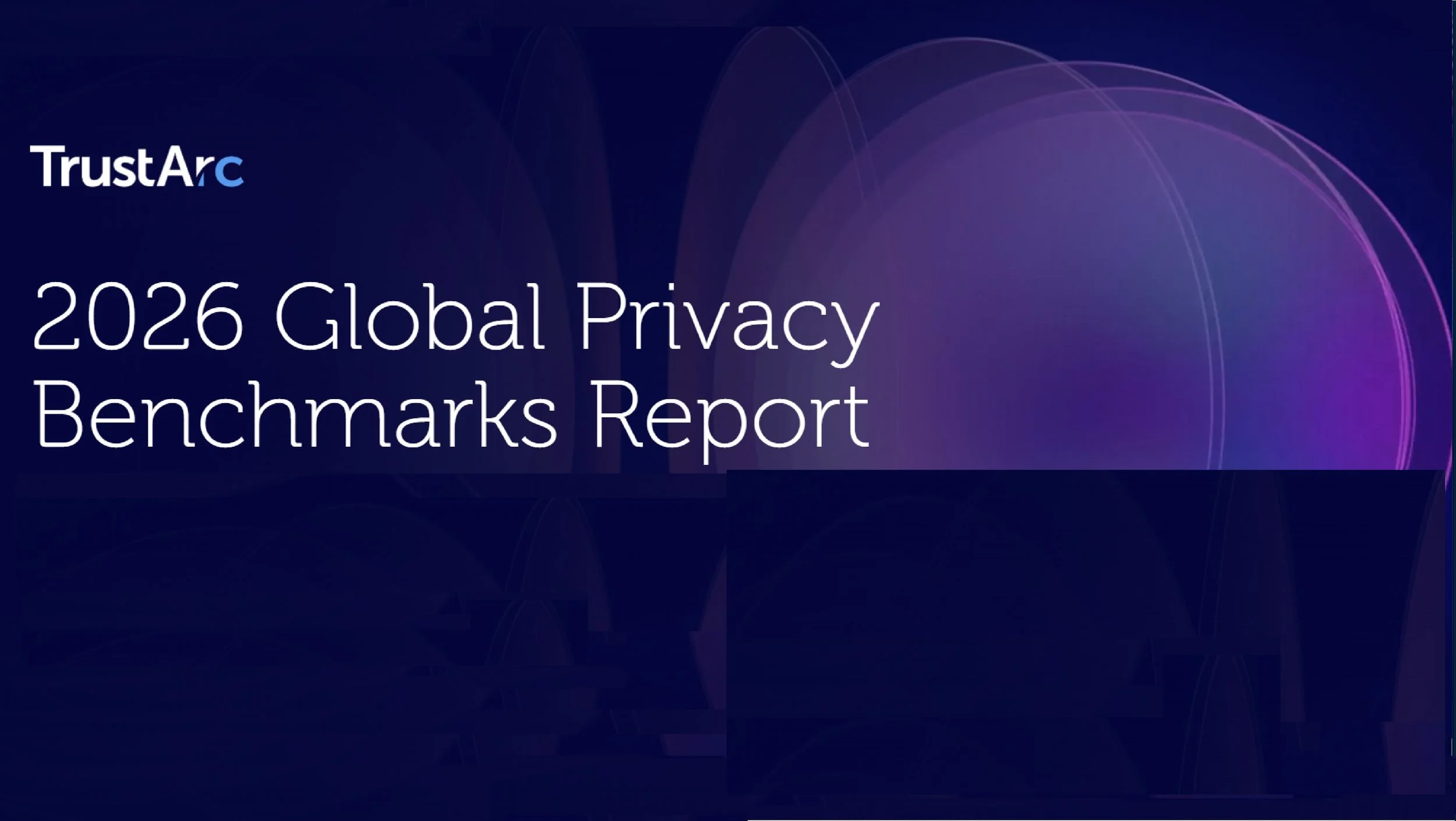 2026 Global Privacy Benchmarks Report&nbsp;