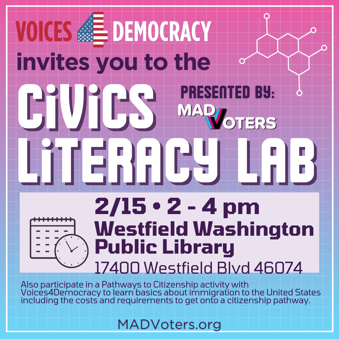 Date and location of civics literacy lab being presented by MADVoters: February 15 from 2 to 4 p.m at Westfield Washington Public Library