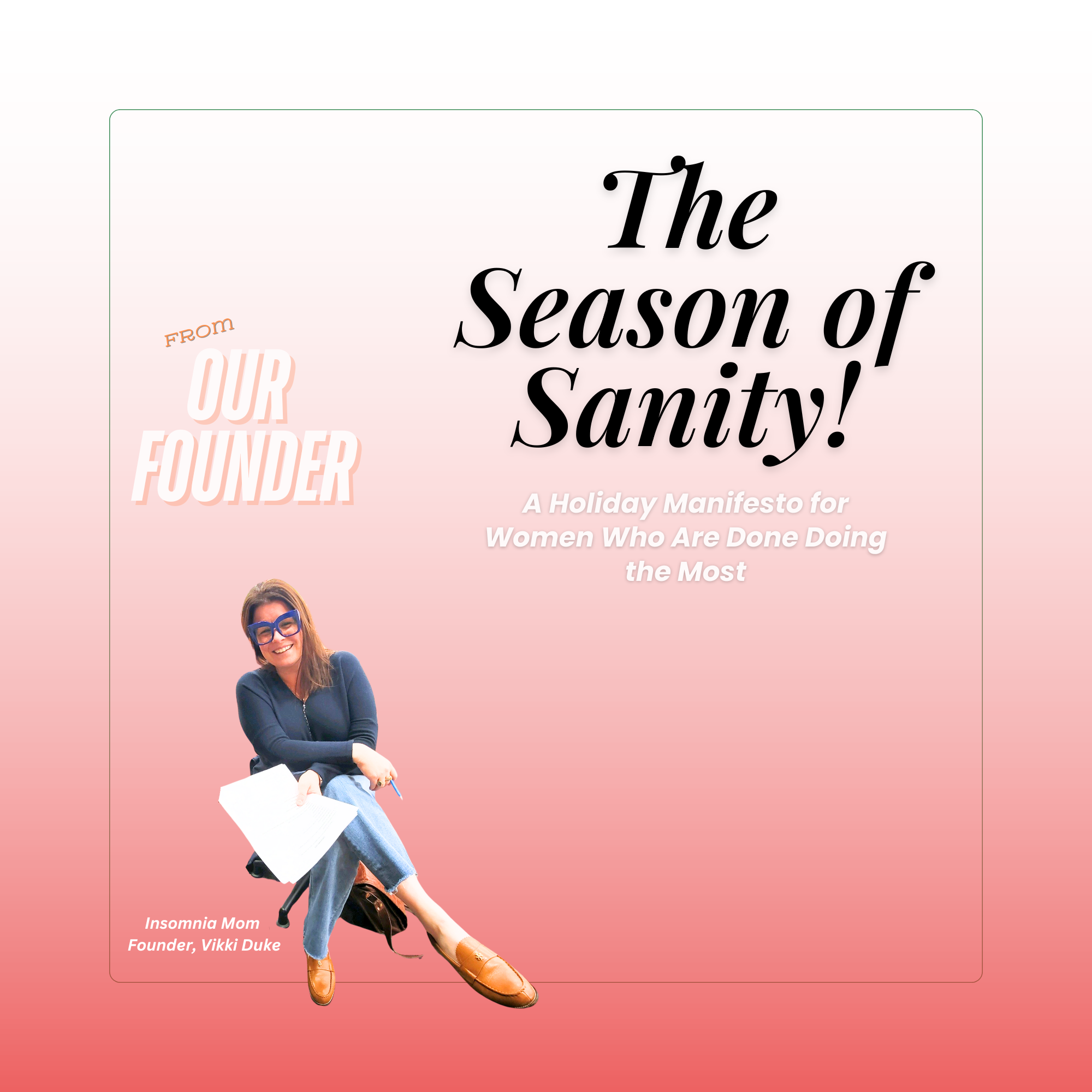 The Season of Sanity! A Holiday Manifesto for Women Who Are Done Doing the Most