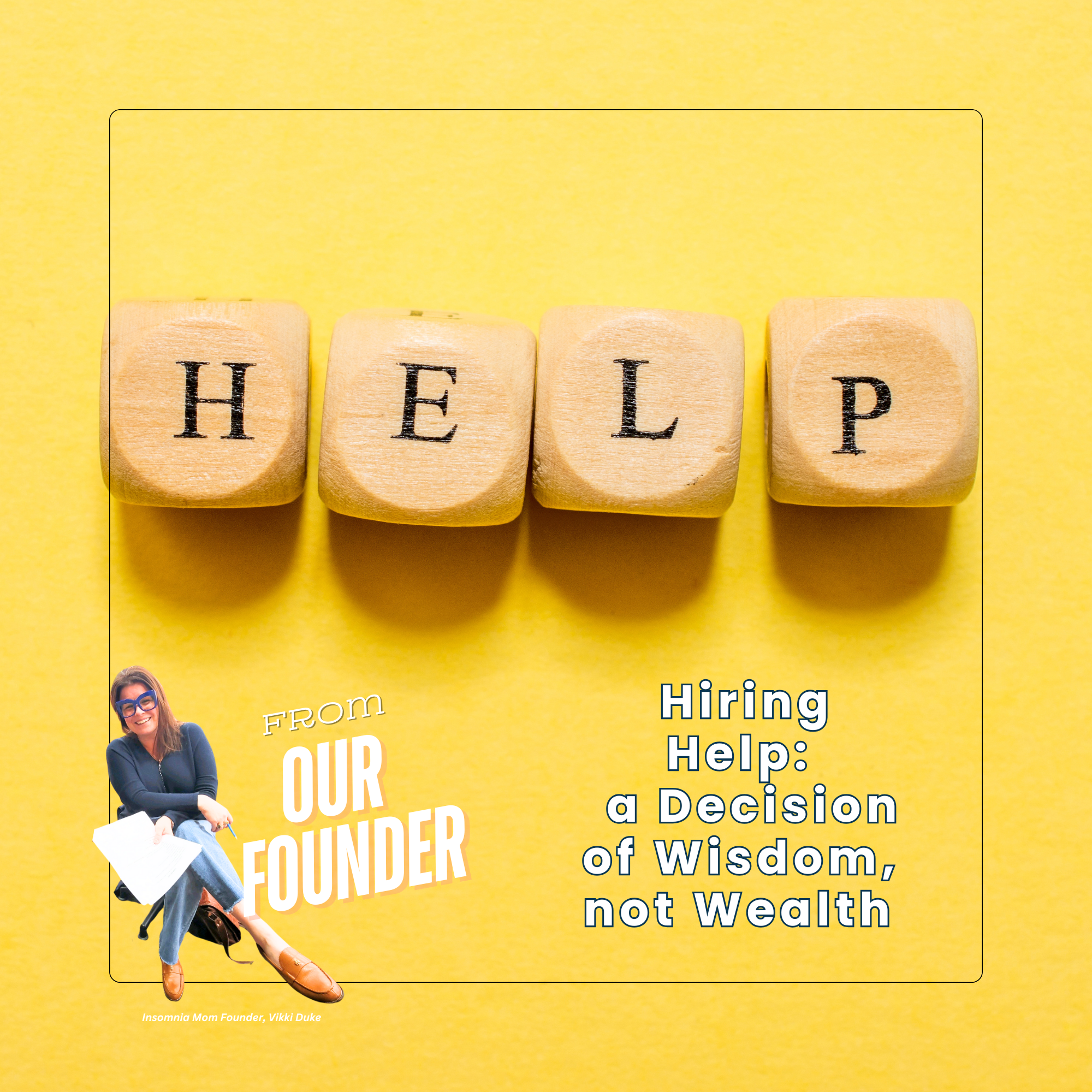 Hiring Help: a Decision of Wisdom, not Wealth&nbsp;